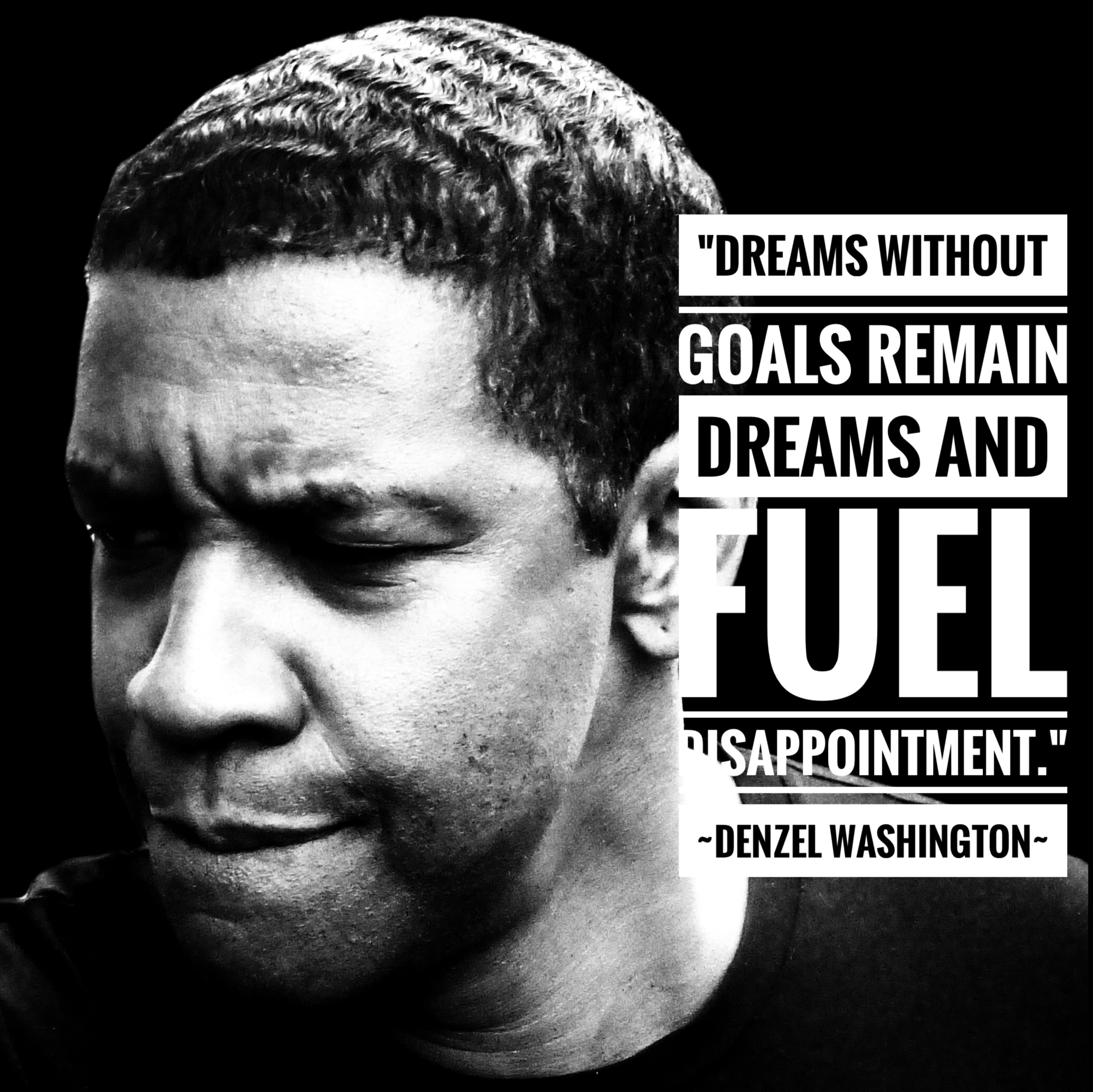 Picture of Denzel Washington with the quote "Dreams without goals remain dreams and fuel disappointment."